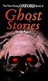 New Young Oxford Book of Ghost Stories by Dennis Pepper