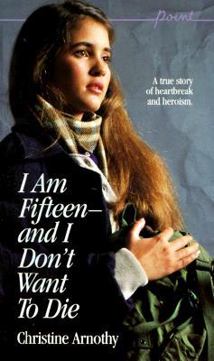 I Am Fifteen—and I Don't Want to Die (Mass Market Paperback)