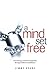 A Mind Set Free by Jimmy Evans