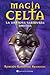Magia Celta - La Antigua Sabiduria Druida (Spanish Edition)