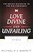 Love Divine and Unfailing: ...