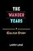 The Wander Years: A College Story