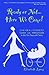 Ready or Not... Here We Come: The Real Experts Cannot-Live-Without Guide to the First Year With Twins
