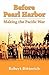 Before Pearl Harbor: Making...