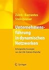 Unternehmensführung in dynamischen Netzwerken: Erfolgreiche Konzepte aus der Life-Science-Branche (German Edition)