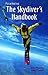 Parachuting: The Skydiver's Handbook