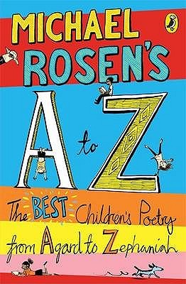 Michael Rosen's A-Z: The best children's poetry from Agard to Zephaniah (Paperback)