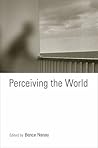 Perceiving the World Perceiving the World
