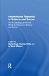 International Research in Science and Soccer: The Proceedings of the First World Conference on Science and Soccer