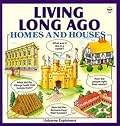 Finding Out about Homes and Houses Long Ago