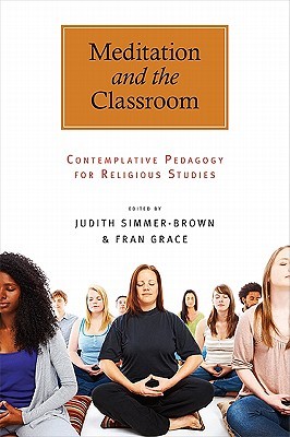 Meditation and the Classroom: Contemplative Pedagogy for Religious Studies (Paperback)