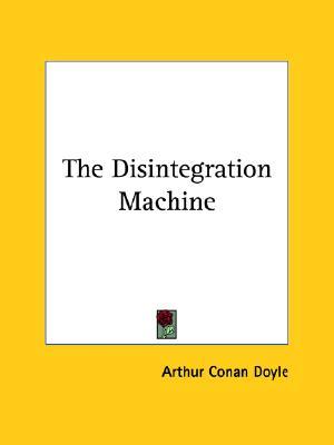 The Disintegration Machine (Professor Challenger, #5)