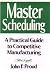Master Scheduling: A Practical Guide to Competitive Manufacturing