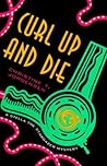 Curl Up and Die