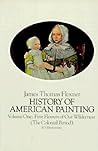 First Flowers of Our Wilderness (History of American Painting, Vol 1)
