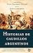 Historias de caudillos argentinos