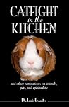 Catfight in the Kitchen: and other ruminations on animals, pets, and spirituality