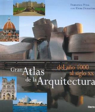 Gran Atlas de la Arquitectura: Del año 1000 al siglo XX (Spanish Edition)