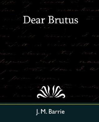 Dear Brutus (Paperback)