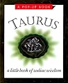 Taurus: A Little Book Of Zodiac Wisdom (Miniature Editions) Taurus: A Little Book Of Zodiac Wisdom (Miniature Editions)