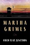 Cold Flat Junction by Martha Grimes