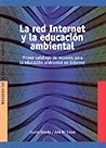 La red Internet y la educación ambiental: Primer catálogo de recursos para la educación ambiental enInternet