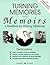 TURNING MEMORIES INTO MEMOIRS: A HANDBOOK FOR WRITING LIFESTORIES
