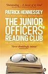The Junior Officers' Reading Club by Patrick Hennessey