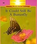 It Could Still Be a Butterfly