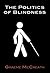 The Politics of Blindness