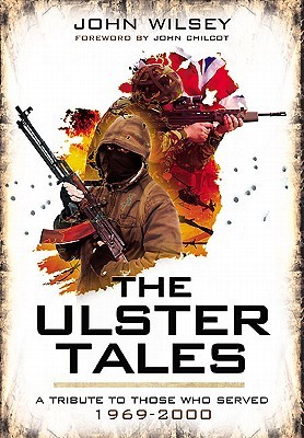 The Ulster Tales: A Tribute to those Who Served 1969-2000 (Hardcover)