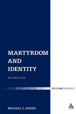 Martyrdom and Identity: The Self on Trial (Paperback)