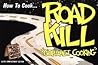 How to Cook Roadkill