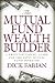 The Mutual Fund Wealth Builder: A Profit-Building Guide for the Savvy Mutual Fund Investor