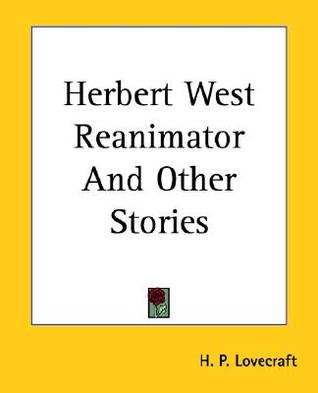 Herbert West: Reanimator and Other Stories (Paperback)