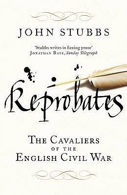 Reprobates: The Cavaliers of the English Civil War (Hardcover)
