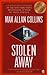 Stolen Away by Max Allan Collins