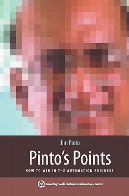 Pinto's Points: How to Win in the Automation Business (Paperback)