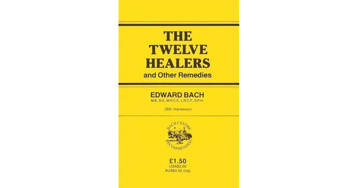 The Twelve Healers and Other Remedies by Edward Bach