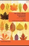 The Crisis of Global Environmental Governance: Towards a New Political Economy of Sustainability The Crisis of Global Environmental Governance: Towards a New Political Economy of Sustainability