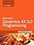 Microsoft Dynamics Ax 2009 Programming Unleashed by John Bourgeois