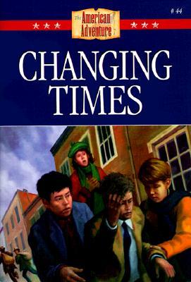 Changing Times (The American Adventure Series)