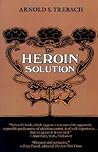The Heroin Solution