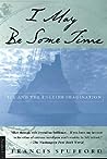 I May Be Some Time: Ice and the English Imagination