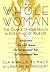 The Whole Woman: Take Charge of Your Health in Every Phase of Your Life