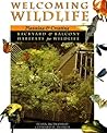 Welcoming Wildlife: Creating Backyard and Balcony Habitats for Wildlife Welcoming Wildlife: Creating Backyard and Balcony Habitats for Wildlife