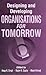 Designing and Developing Organisations for Tomorrow