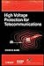 High Voltage Protection for Telecommunications by Steven W. Blume High Voltage Protection for Telecommunications by Steven W. Blume