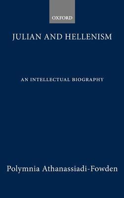 Julian and Hellenism: An Intellectual Biography (Hardcover)