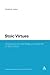 Stoic Virtues: Chrysippus and the Religious Character of Stoic Ethics (Continuum Studies in Ancient Philosophy, 13)